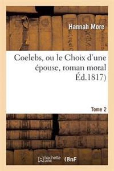 Coelebs, Ou Le Choix d'Une Épouse, Roman Moral Tome 2