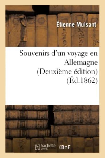 Souvenirs d'Un Voyage En Allemagne Deuxième Édition