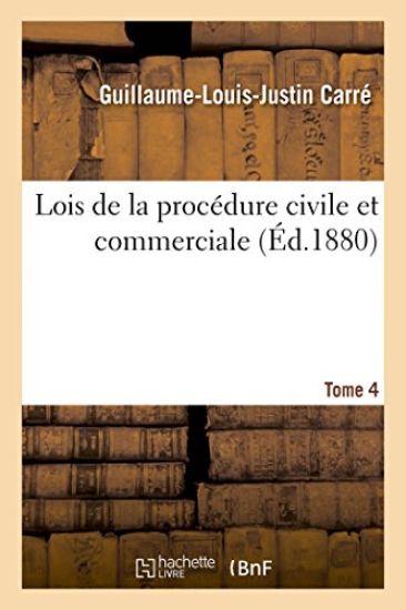 Lois de la Procédure Civile Et Commerciale Tome 4
