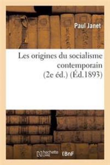 Les Origines Du Socialisme Contemporain 2e Éd.