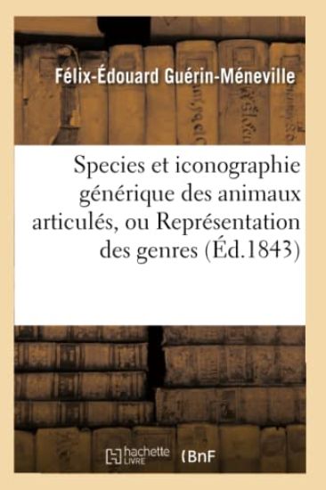 Species Et Iconographie Générique Des Animaux Articulés, Ou Représentation Des Genres