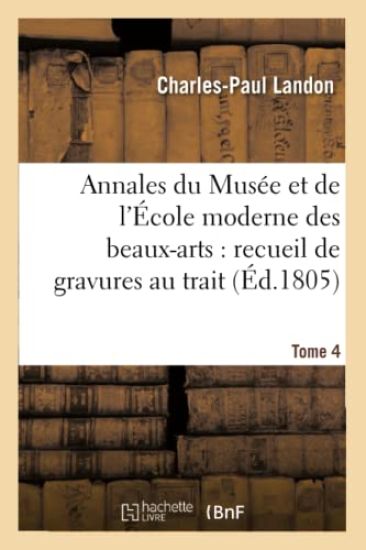 Annales Du Musée Et de l'École Moderne Des Beaux-Arts: Recueil de Gravures Au Trait Tome 4