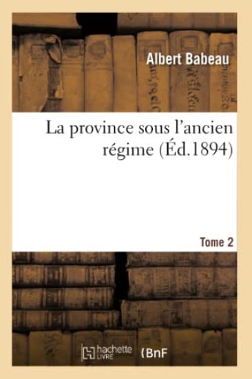 La Province Sous l'Ancien Régime Tome 2