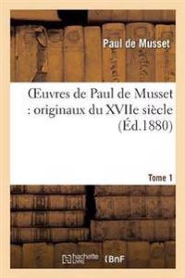Oeuvres: Originaux Du Xviie Siècle Tome 1