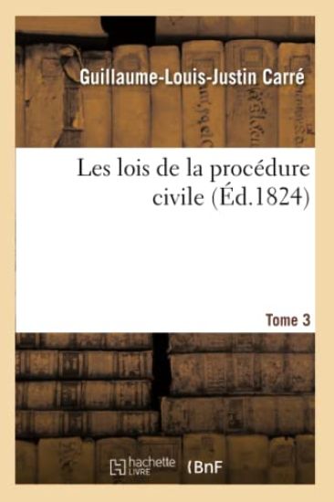 Les Lois de la Procédure Civile. Tome 3