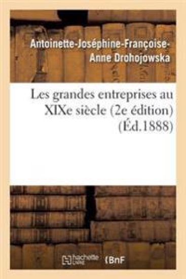Les Grandes Entreprises Au XIXe Siècle 2e Édition