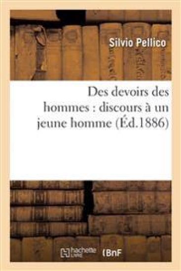Des Devoirs Des Hommes: Discours À Un Jeune Homme