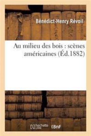 Au Milieu Des Bois: Scènes Américaines