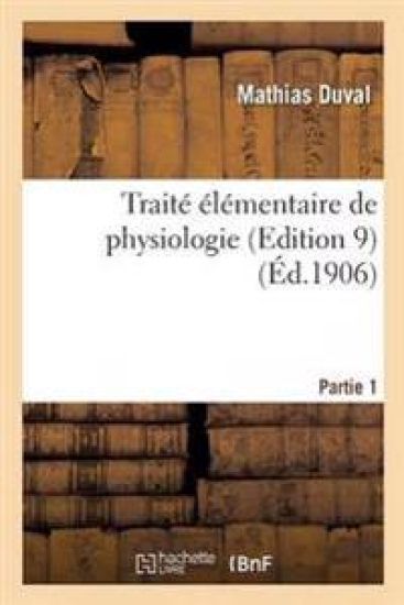 Traité Élémentaire de Physiologie. Partie 1