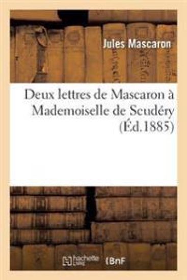 Deux Lettres de Mascaron À Mademoiselle de Scudéry – Jules Mascaron, kirjan kansikuva