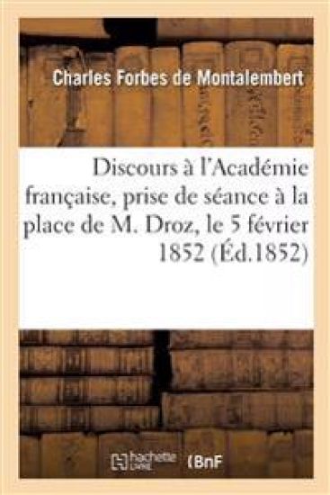 Discours à l'Académie française, en venant prendre séance à la place de M. Droz le 5 février 1852