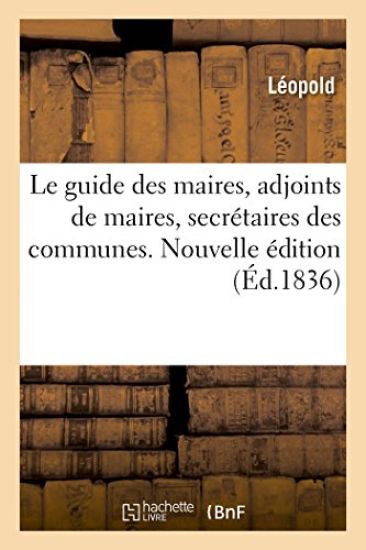 Le Guide Des Maires, Adjoints de Maires, Secrétaires Des Communes
