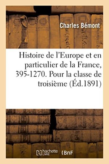Histoire de l'Europe, Et En Particulier de la France, 395-1270
