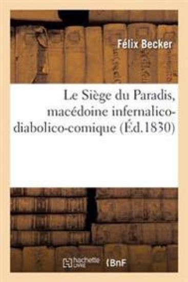 Le Siège Du Paradis, Macédoine Infernalico-Diabolico-Comique En Quinze Chants