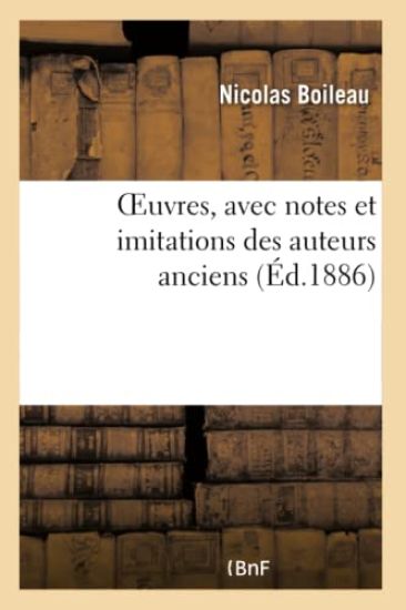 Oeuvres, Avec Notes Et Imitations Des Auteurs Anciens