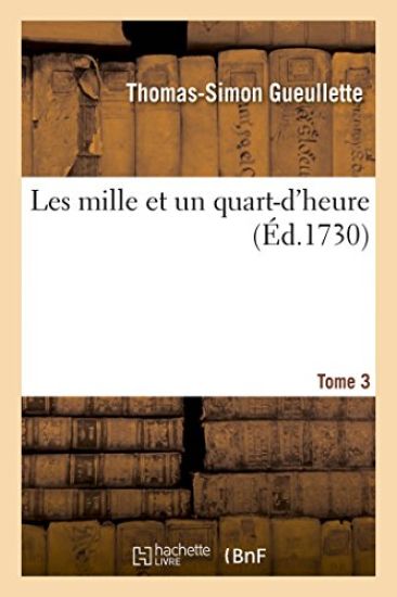 Les Mille Et Un Quart-d'Heure. Tome 3