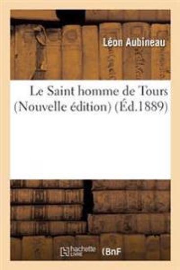 Le Saint Homme de Tours Nouvelle Édition