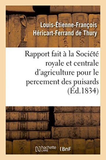 Rapport Fait À La Société Royale Et Centrale d'Agriculture Pour Le Percement Des Puisards,