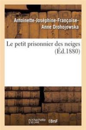 Le Petit Prisonnier Des Neiges 2e Éd