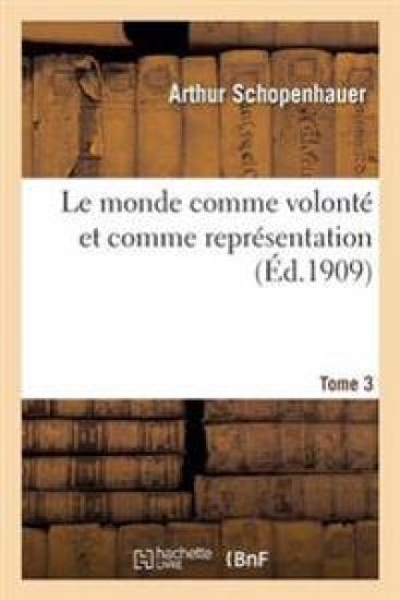 Le Monde Comme Volonté Et Comme Représentation T03