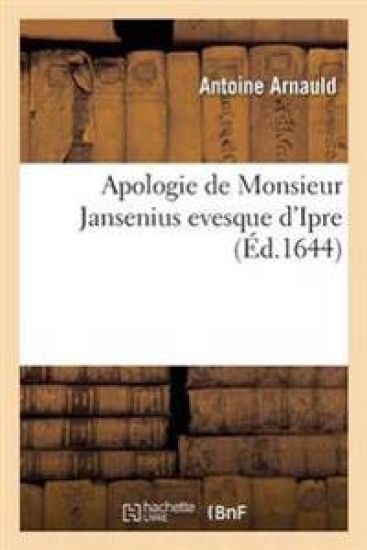 Apologie de Monsieur Jansenius Evesque d'Ipre T01