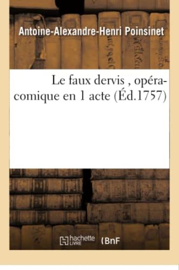 Le Faux Dervis, Opéra-Comique En 1 Acte