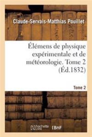 Élémens de Physique Expérimentale Et de Météorologie. Tome 2