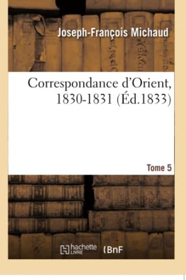 Correspondance d'Orient, 1830-1831. V