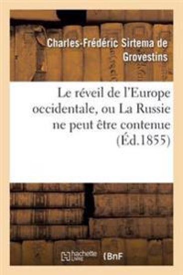 Le Réveil de l'Europe Occidentale, Ou La Russie Ne Peut Être Contenue