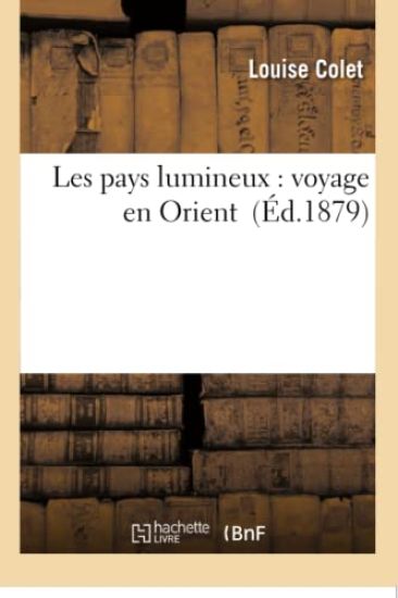 Les Pays Lumineux: Voyage En Orient