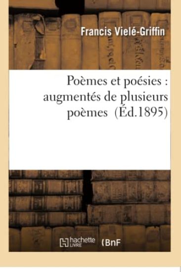 Poèmes Et Poésies: Augmentés de Plusieurs Poèmes