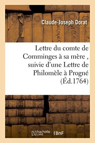 Lettre Du Comte de Comminges À Sa Mère, Suivie d'Une Lettre de Philomèle À Progné
