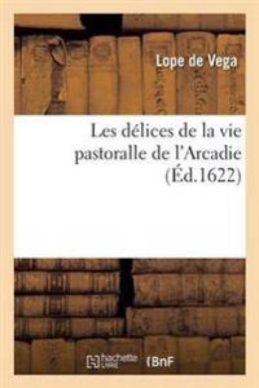 Les Délices de la Vie Pastoralle de l'Arcadie