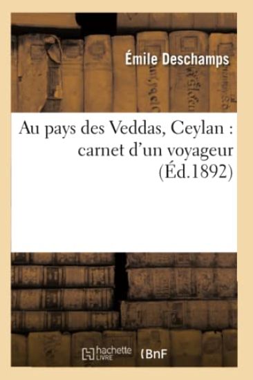 Au Pays Des Veddas, Ceylan: Carnet d'Un Voyageur