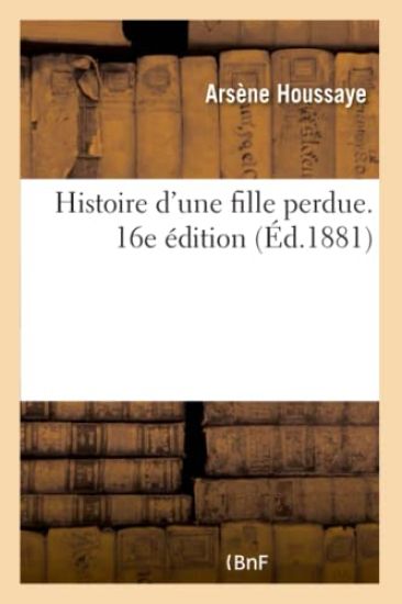 Histoire d'Une Fille Perdue. 16e Édition