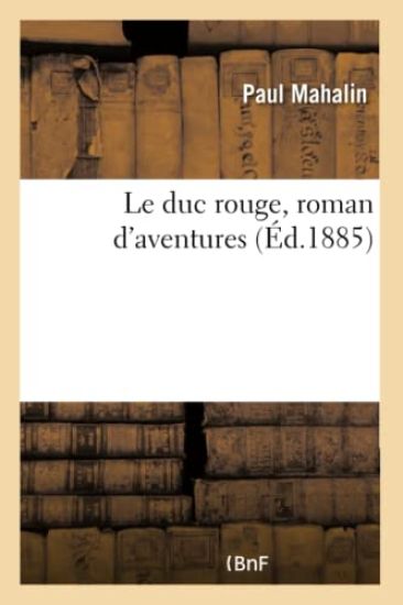 Le Duc Rouge, Roman d'Aventures
