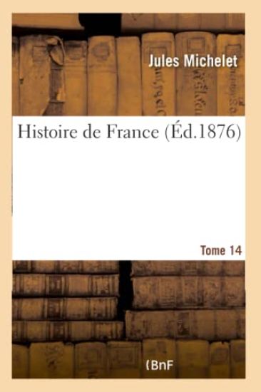 Histoire de France. Tome 14