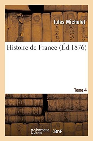Histoire de France. Tome 4