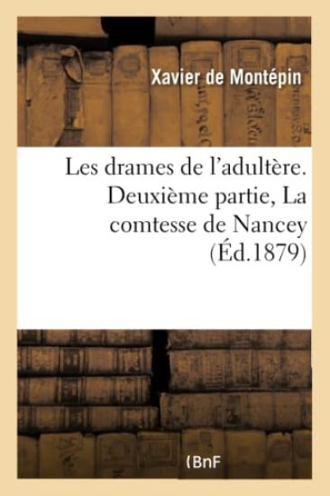 Les Drames de l'Adultère. Deuxième Partie, La Comtesse de Nancey