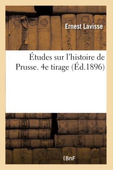 Études Sur l'Histoire de Prusse. 4e Tirage