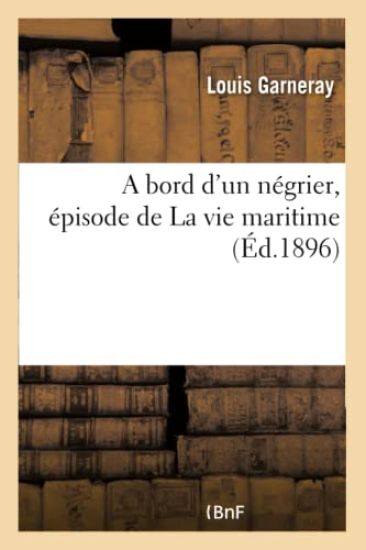 A Bord d'Un Négrier, Épisode de la Vie Maritime