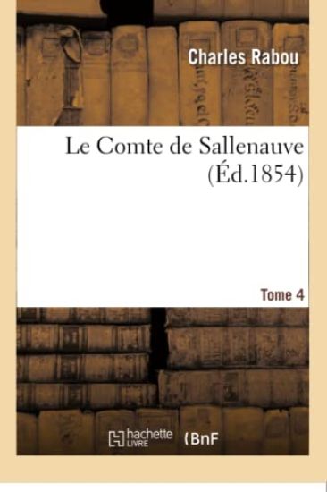 Le Comte de Sallenauve. Tome 4