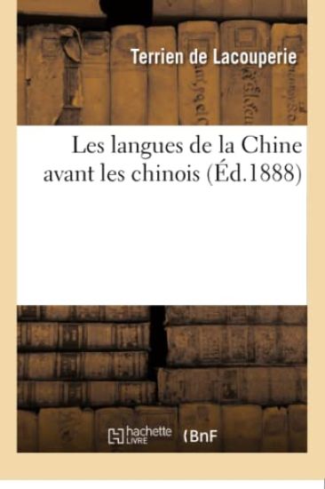 Les Langues de la Chine Avant Les Chinois. Les Langues Des Populations Aborigènes Et Immigrantes