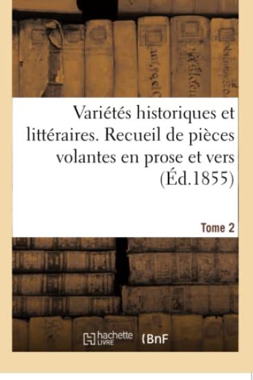 Variétés Historiques Et Littéraires. Tome 2