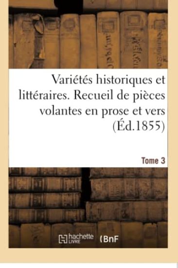 Variétés Historiques Et Littéraires. Tome 3