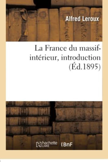 La France du massif-intérieur, introduction