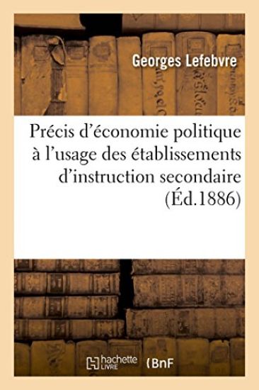 Précis d'Économie Politique À l'Usage Des Établissements d'Instruction Secondaire