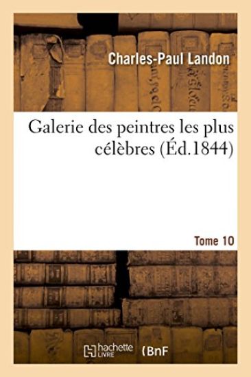 Galerie Des Peintres Les Plus Célèbres. Tome 10