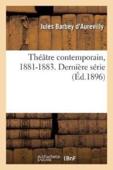 Théâtre Contemporain, 1881-1883. Dernière Série – Jules Barbey d'Aurevilly, kirjan kansikuva