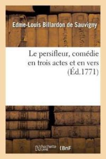 Le persifleur, comédie en trois actes et en vers